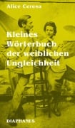 Cover-Bild zum Titel 'Kleines Wörterbuch der weiblichen Ungleichheit' von 'Alice Ceresa'