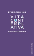 Vita contemplativa - Byung-Chul Han