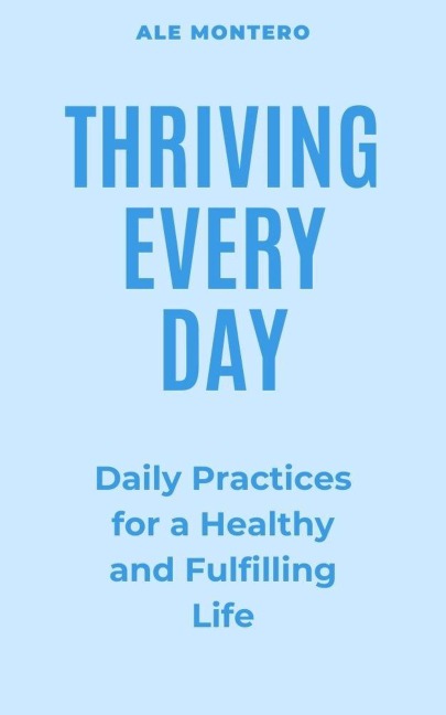 Thriving Every Day - Ale Montero