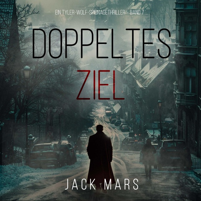 Doppeltes Ziel (Ein Tyler-Wolf-Spionagethriller ¿ Band 7) - Jack Mars