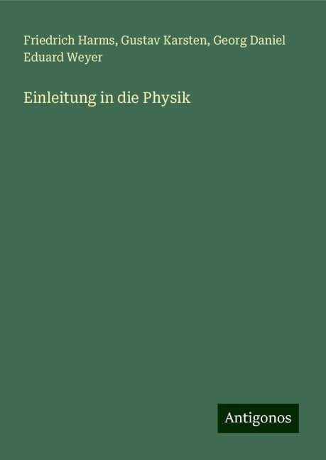 Einleitung in die Physik - Friedrich Harms, Gustav Karsten, Georg Daniel Eduard Weyer