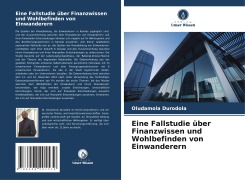 Cover-Bild zum Titel 'Eine Fallstudie über Finanzwissen und Wohlbefinden von Einwanderern' von 'Oludamola Durodola'