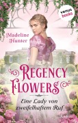 Cover-Bild zum Titel 'Regency Flowers - Eine Lady von zweifelhaftem Ruf: Rarest Blooms 3' von 'Madeline Hunter'