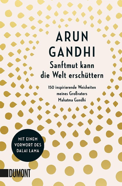 Sanftmut kann die Welt erschüttern - Arun Gandhi