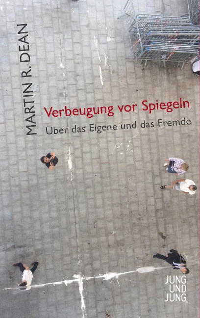 Verbeugung vor Spiegeln - Martin R. Dean