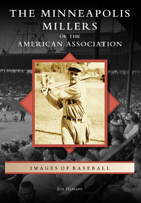 Minneapolis Millers of the American Association - Rex Hamann