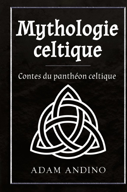 Mythologie celtique - Adam Andino
