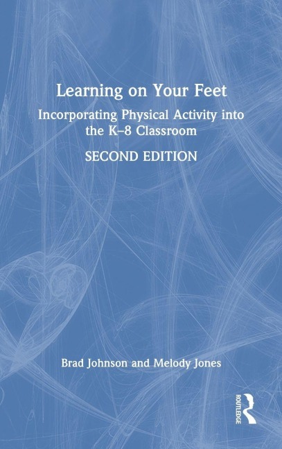 Learning on Your Feet - Brad Johnson, Melody Jones