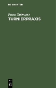 Cover-Bild zum Titel 'Turnierpraxis' von 'Franz Gutmayer'