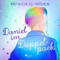 Daniel im Doppelpack - Patricia Schröder