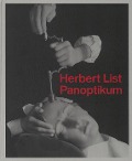 Cover-Bild zum Titel 'Herbert List. Panoptikum' von 'Werner Michael Schwarz, Herbert List, Erik Kästner, Monika Faber, Sandra Mühlenberend'