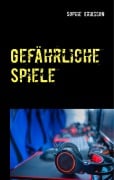 Cover-Bild zum Titel 'Gefährliche Spiele' von 'Sophie Eriksson'