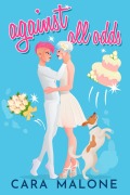 Cover-Bild zum Titel 'Against All Odds' von 'Cara Malone'