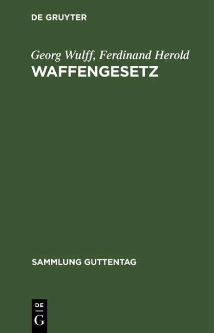 Waffengesetz - Georg Wulff, Ferdinand Herold