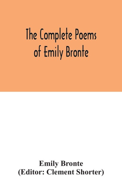 The complete poems of Emily Bronte - Emily Bronte