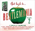Get Back To... Beatlemania Volume 2 - 