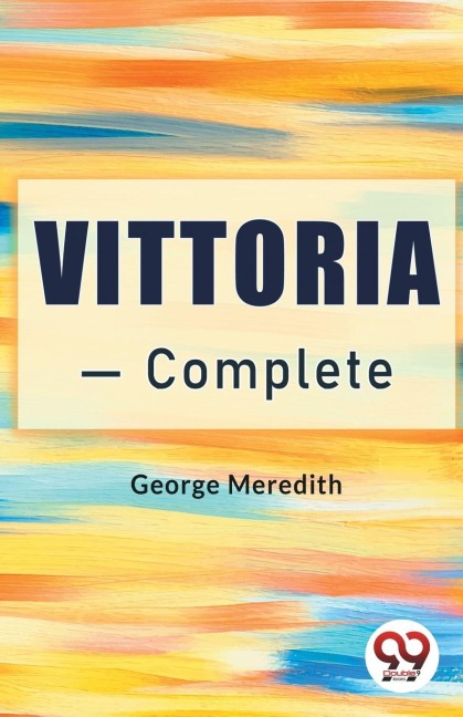 Vittoria - Complete - George Meredith