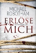 Cover-Bild zum Titel 'Erlöse mich' von 'Michael Robotham'