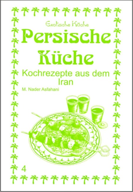 Persische Küche - Mohamad Nader Asfahani