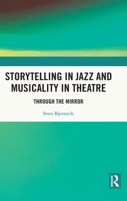 Storytelling in Jazz and Musicality in Theatre - Sven Bjerstedt