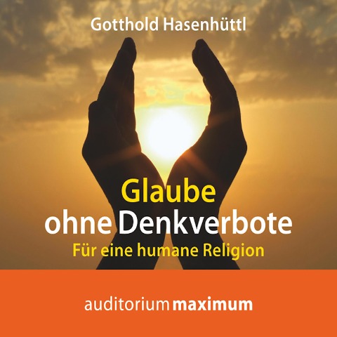 Glaube ohne Denkverbote (Ungekürzt) - Gotthold Hasenhüttl