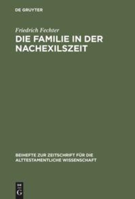 Die Familie in der Nachexilszeit - Friedrich Fechter