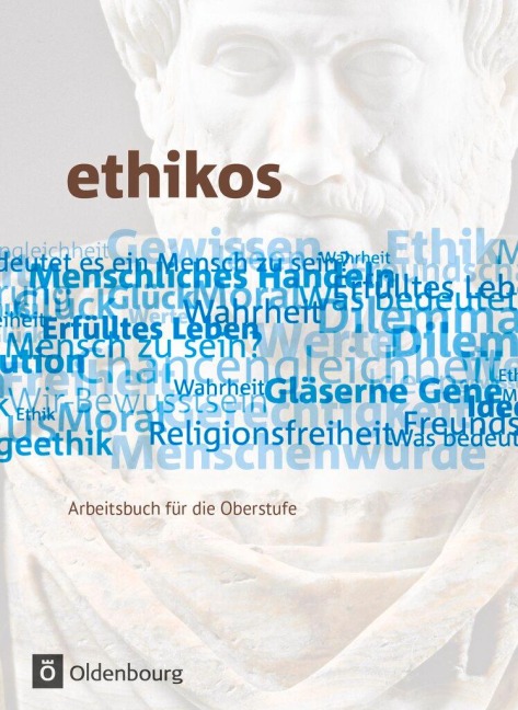Ethikos 11./12. Schuljahr. Schülerbuch. Allgemeine Ausgabe - Stefan Applis, Susanne Dannecker, Bernhard Emer, Alexander Geist, Helmut Krauß