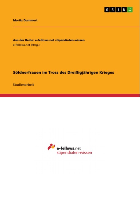 Söldnerfrauen im Tross des Dreißigjährigen Krieges - Moritz Dummert