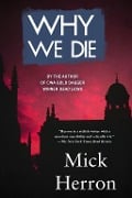 Cover-Bild zum Titel 'Why We Die' von 'Mick Herron'