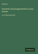 Cover-Bild zum Titel 'Deutsche Literaturgeschichte in einer Stunde' von 'Klabund'