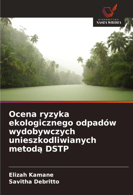 Ocena ryzyka ekologicznego odpadów wydobywczych unieszkodliwianych metod¿ DSTP - Elizah Kamane, Savitha Debritto