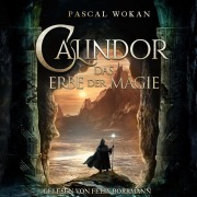Cover-Bild zum Titel 'Calindor: Das Erbe der Magie' von 'Pascal Wokan'