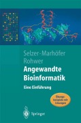 Cover-Bild zum Titel 'Angewandte Bioinformatik' von 'Paul Maria Selzer, Andreas Rohwer, Richard Marhöfer'