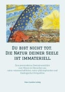 Cover-Bild zum Titel 'Du bist nicht tot. Die Natur deiner Seele ist immateriell.' von 'Hans-Joachim Ludwig'