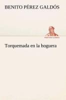 Torquemada en la hoguera - Benito Pérez Galdós