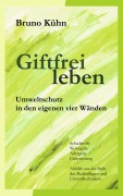 Cover-Bild zum Titel 'Giftfrei leben' von 'Bruno Kühn'