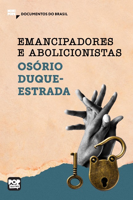 Emancipadores e Abolicionistas: Trechos selecionados de "A abolição" - Osório Duque-Estrada
