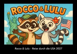 Cover-Bild zum Titel 'Rocco & Lulu - Reise durch die USA 2027 Fotokalender DIN A3' von 'Tobias Schmitt, Kevin Heber'