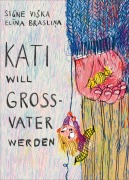 Cover-Bild zum Titel 'Kati will Großvater werden' von 'Signe ViSka'