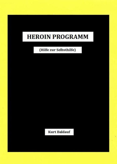 HEROINPROGRAMM - Kurt Baldauf