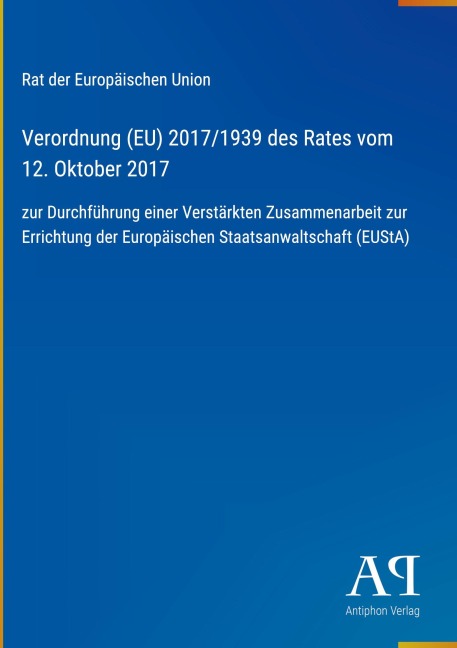 Verordnung (EU) 2017/1939 des Rates vom 12. Oktober 2017 - Rat der Europäischen Union