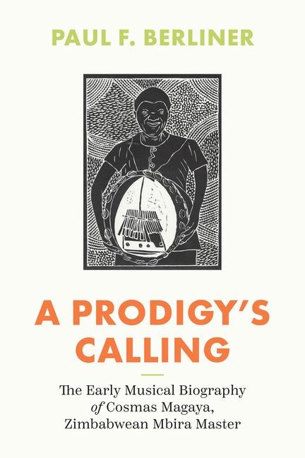A Prodigy's Calling - Paul F Berliner