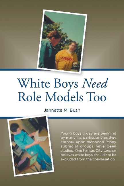 White Boys Need Role Models Too - Jannette M. Bush
