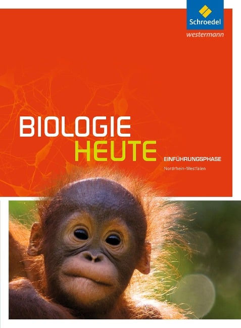 Biologie heute. Einführungsphase: Schülerband. Nordrhein-Westfalen - 