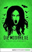 Die Moorhexe - Wolfgang Hohlbein
