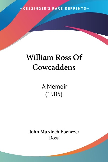 William Ross Of Cowcaddens - John Murdoch Ebenezer Ross