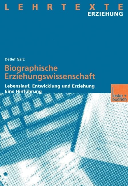 Biographische Erziehungswissenschaft - Detlef Garz