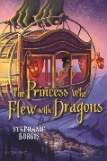 Cover-Bild zum Titel 'The Princess Who Flew with Dragons' von 'Stephanie Burgis'