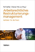 Cover-Bild zum Titel 'Arbeitsrechtliches Restrukturierungsmanagement' von 'Dietmar Welslau, Ralf Steffan'
