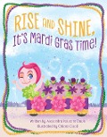 Rise and Shine, It's Mardi Gras Time! - Alexandra Navarre Davis